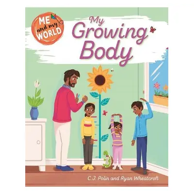 Me and My World: My Growing Body - Polin, C.J.