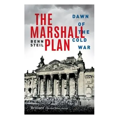 Marshall Plan - Steil, Benn (Senior Fellow and Director of International Economics, Senior Fello