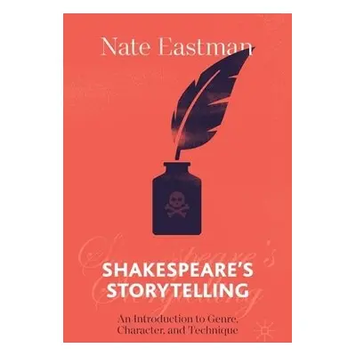 Shakespeare's Storytelling - Eastman, Nate