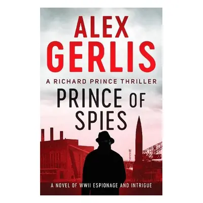 Prince of Spies - Gerlis, Alex