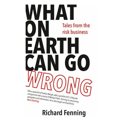 What on Earth Can Go Wrong - Fenning, Richard