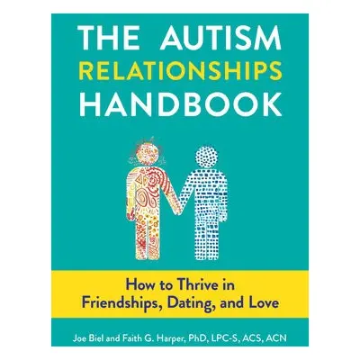 Autism Relationships Handbook - Biel, Joe a Harper, Faith G.