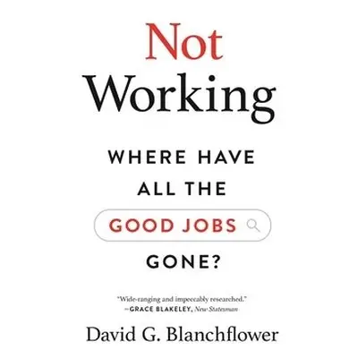 Not Working - Blanchflower, David G.