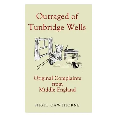 Outraged of Tunbridge Wells - Cawthorne, Nigel