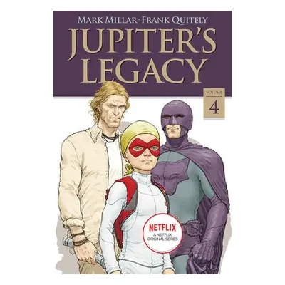 Jupiter's Legacy, Volume 4 (NETFLIX Edition) - Millar, Mark