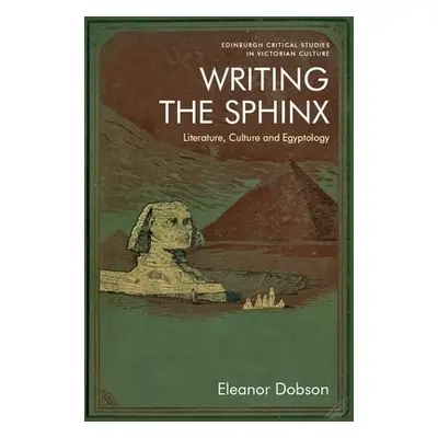 Writing the Sphinx - Dobson, Eleanor