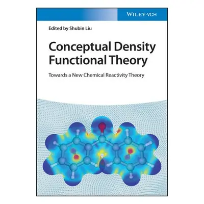 Conceptual Density Functional Theory, 2 Volume Set - Liu, Shubin