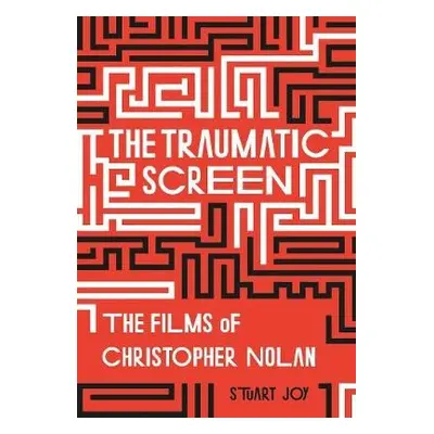 The Traumatic Screen - Joy, Stuart