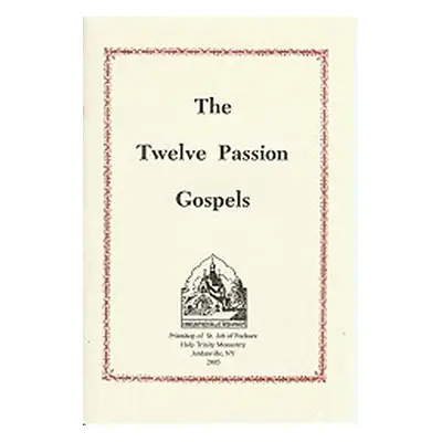 Twelve Passion Gospels