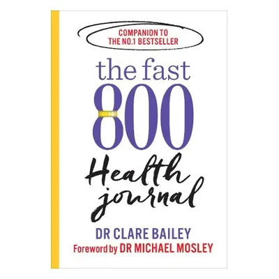 Fast 800 Health Journal - Mosley, Dr Michael