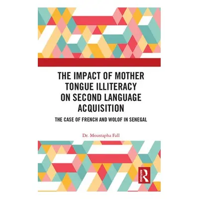 Impact of Mother Tongue Illiteracy on Second Language Acquisition - Fall, Moustapha