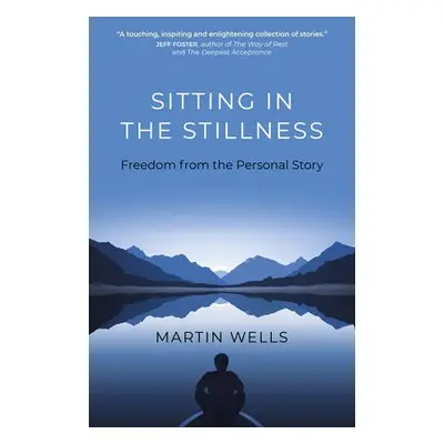 Sitting in the Stillness - Wells, Martin