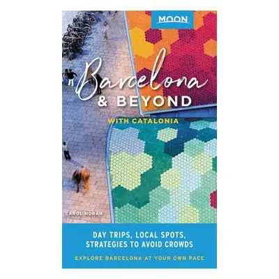 Moon Barcelona a Beyond (First Edition) - Moran, Carol