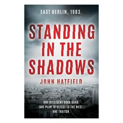 Standing in the Shadows - Hatfield, John