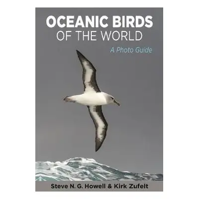 Oceanic Birds of the World - Howell, Steve N. G. a Zufelt, Kirk