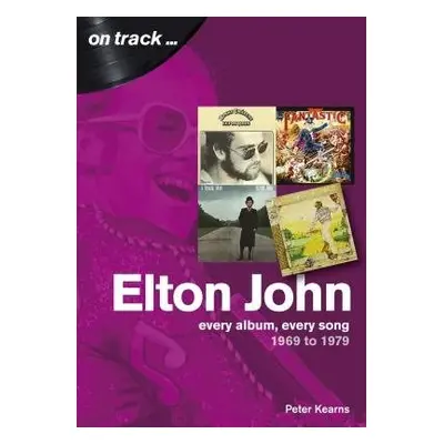 Elton John 1969 to 1979 - Kearns, Peter