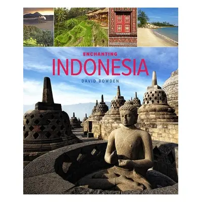 Enchanting Indonesia (2nd edition) - Bowden, David