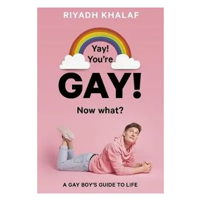 Yay! You're Gay! Now What? - Khalaf, Riyadh