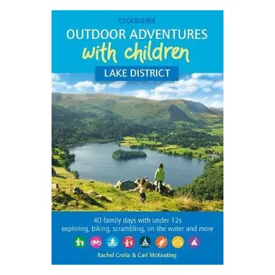 Outdoor Adventures with Children - Lake District - Crolla, Rachel a McKeating, Carl