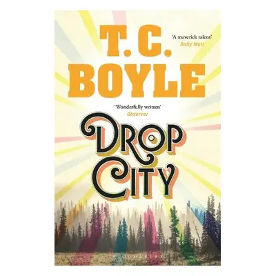 Drop City - Boyle, T. C.