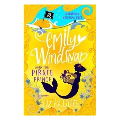 Emily Windsnap and the Pirate Prince - Kessler, Liz