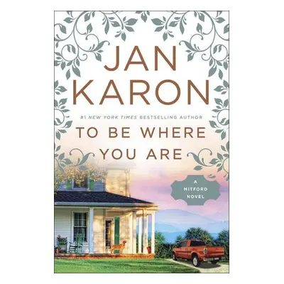 To Be Where You Are - Karon, Jan