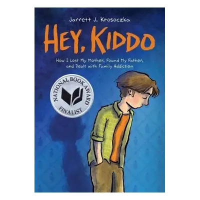 Hey Kiddo - Krosoczka, Jarrett J.