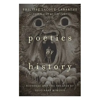 Poetics of History - Lacoue-Labarthe, Philippe