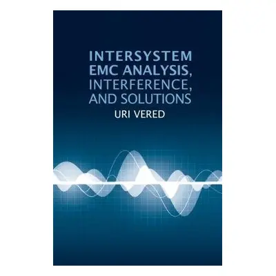 Intersystem EMC Analysis, Interference, and Solutions - Vered, Uri