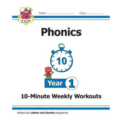 KS1 Year 1 English Phonics 10-Minute Weekly Workouts - CGP Books