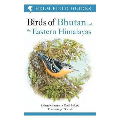 Birds of Bhutan and the Eastern Himalayas - Inskipp, Carol a Grimmett, Richard a Inskipp, Tim a 