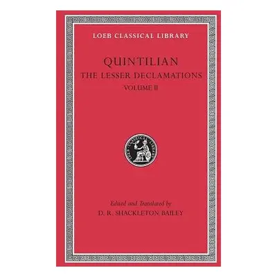 Lesser Declamations, Volume II - Quintilian