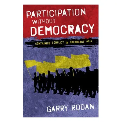 Participation without Democracy - Rodan, Garry