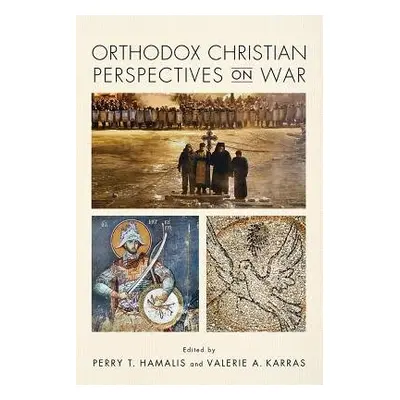 Orthodox Christian Perspectives on War