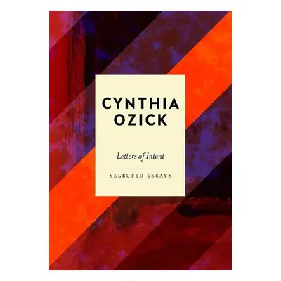 Letters of Intent - Ozick, Cynthia