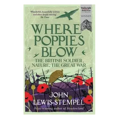 Where Poppies Blow - Lewis-Stempel, John