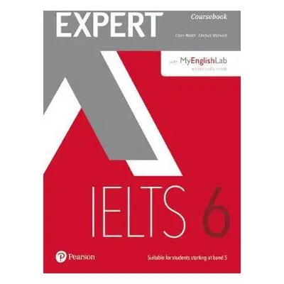 Expert IELTS 6 Coursebook with Online Audio and MyEnglishLab Pin Pack - Walsh, Clare a Warwick, 