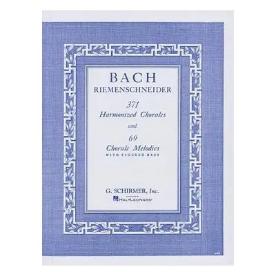 371 Harmonized Chorales And 69 Chorale Melodies - Bach, Johann Sebastian