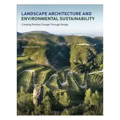 Landscape Architecture and Environmental Sustainability - Zeunert, Joshua (University of New Sou