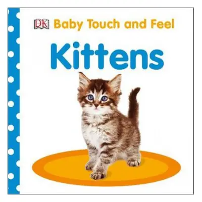 Baby Touch and Feel Kittens - DK