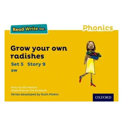 Read Write Inc. Phonics: Grow Your Own Radishes (Yellow Set 5 Storybook 9) - Munton, Gill