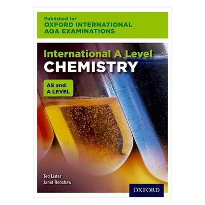 Oxford International AQA Examinations: International A Level Chemistry - Lister, Ted (, UK) a Re