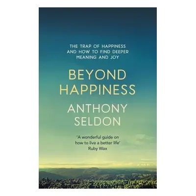 Beyond Happiness - Seldon, Anthony