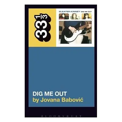 Sleater-Kinney's Dig Me Out - Babovic, Professor or Dr. Jovana (Assistant Professor of History, 