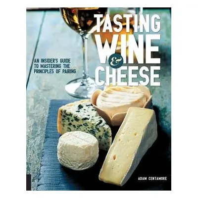 Tasting Wine and Cheese - Centamore, Adam