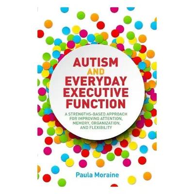 Autism and Everyday Executive Function - Moraine, Paula