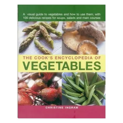 Cook's Encyclopedia of Vegetables - Ingram Christine