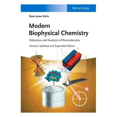 Modern Biophysical Chemistry - Walla, Peter Jomo (Max-Planck-Institute for Biophysical Chemistry