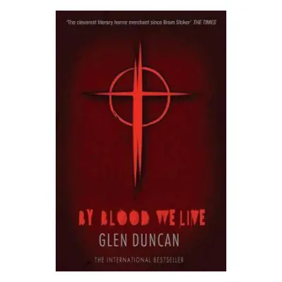 By Blood We Live (The Last Werewolf 3) - Duncan, Glen