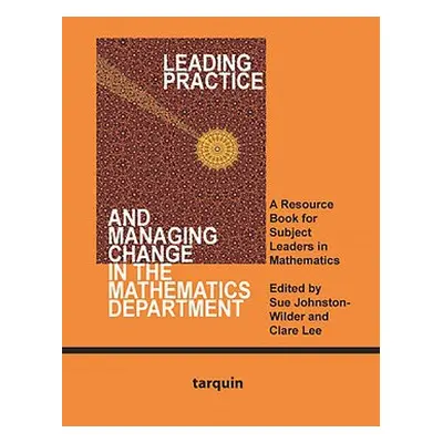 Leading Practice and Managing Change in the Mathematics Department